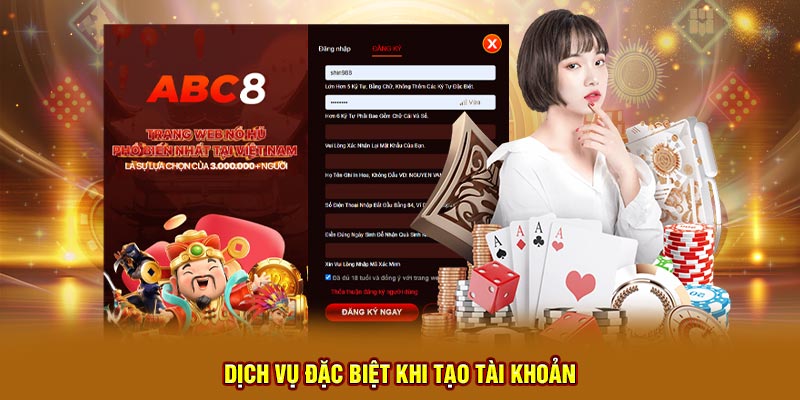 Dịch vụ đặc biệt khi tạo tài khoản