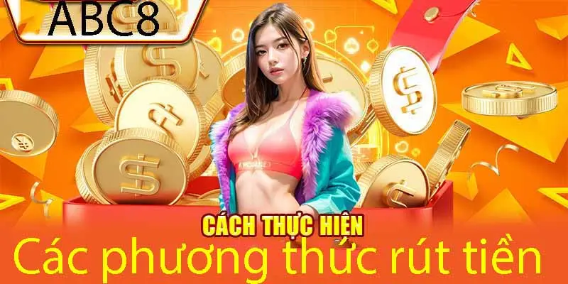 Điều kiện để rút tiền từ nhà cái abc8