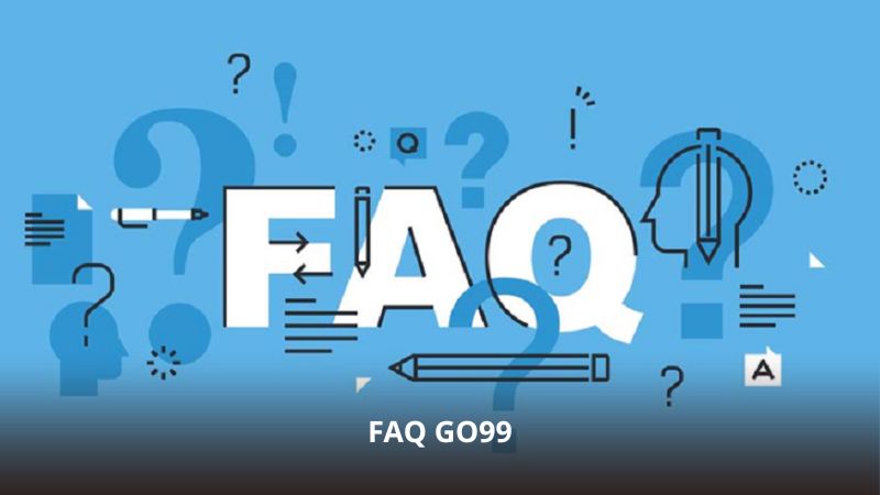 FAQ GO99 – Trung Tâm Giải Đáp Các Câu Hỏi Phổ Biến